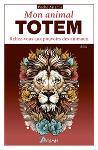 MON ANIMAL TOTEM - RELIEZ-VOUS AUX POUVOIRS DES ANIMAUX