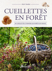 CUEILLETTES EN FORET - 50 CUEILLETTES A TRAVERS LES FORETS DE FRANCE