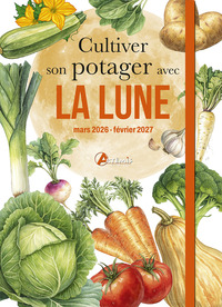 Cultiver son potager avec la lune mars 2026 - février 2027