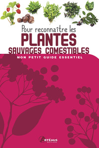 POUR RECONNAITRE LES PLANTES SAUVAGES COMESTIBLES