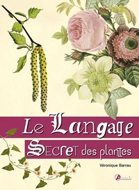 LE LANGAGE SECRET DES PLANTES