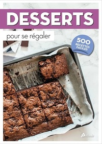 500 DESSERTS POUR SE REGALER
