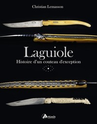 LAGUIOLE : HISTOIRE D'UN COUTEAU D'EXCEPTION