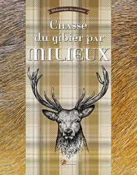 La chasse du gibier par milieux