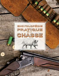 Encyclopédie pratique de la chasse