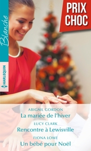 La mariée de l'hiver - Rencontre à Lewisville - Un bébé pour Noël