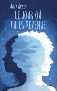 Le jour où tu es revenue