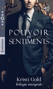 POUVOIR ET SENTIMENTS - CAPITULATION ROYALE - UN DESIR INCONTROLABLE - LE POUVOIR DE LA PASSION