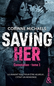 CONSOLATION - T01 - SAVING HER - UNE ROMANCE NEW ADULT