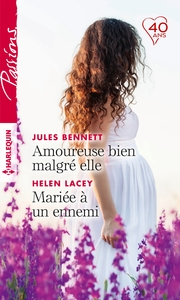 Amoureuse bien malgré elle - Mariée à un ennemi