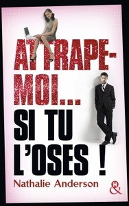 Attrape-moi... si tu l'oses !