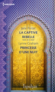 La captive rebelle - Princesse d'une nuit