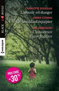 L'amour en danger - Un troublant équipier - L'innocence d'une fugitive