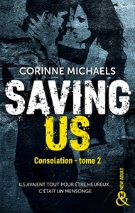 CONSOLATION - T02 - SAVING US - UNE ROMANCE NEW ADULT