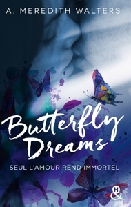 BUTTERFLY DREAMS - LE LIVRE PHENOMENE DE LA ROMANCE SICKLIT