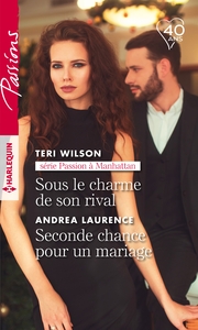 Sous le charme de son rival - Seconde chance pour un mariage