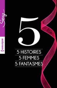 5 histoires - 5 femmes - 5 fantasmes