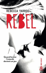 LES RENEGADES - T03 - REBEL - APRES WILDER ET NOVA, LA SUITE DE LA SERIE NEW  ADULT TANT ATTENDUE -