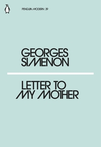 Georges Simenon Letter to My Mother /anglais