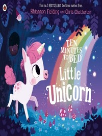 TEN MINUTES TO BED: LITTLE UNICORN