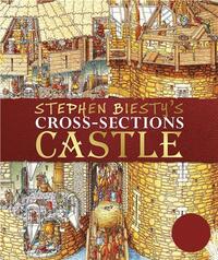 STEPHEN BIESTY'S CROSS-SECTIONS CASTLE /ANGLAIS