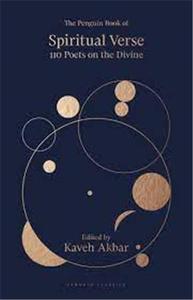 The Penguin Book of Spiritual Verse 110 Poets on the Divine (Penguin Classics) /anglais