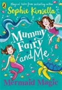 Mummy fairy and me: mermaid magic