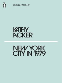 KATHY ACKER NEW YORK CITY IN 1979 /ANGLAIS