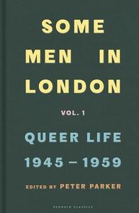 SOME MEN IN LONDON : QUEER LIFE, 1945-1959 /ANGLAIS