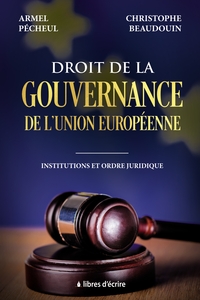 DROIT DE LA GOUVERNANCE DE L'UNION EUROPEENNE - INSTITUTIONS ET ORDRE JURIDIQUE