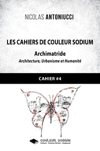 LES CAHIERS DE COULEUR SODIUM - CAHIER 4 : ARCHIMATRIDE