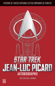 STAR TREK : AUTOBIOGRAPHIE DE JEAN-LUC PICARD