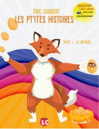 Les pt'ites histoires. Tome 4. Le renard