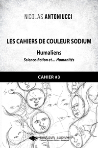 LES CAHIERS DE COULEUR SODIUM - CAHIER 3 : HUMALIENS