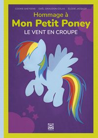 HOMMAGE A MON PETIT PONEY, LE VENT EN CROUPE