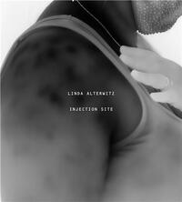 Linda Alterwitz: Injection Site /anglais
