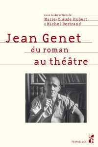 Jean Genet du roman au théatre