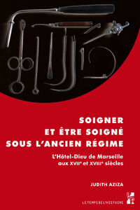 Soigner et être soigné sous l'Ancien Régime