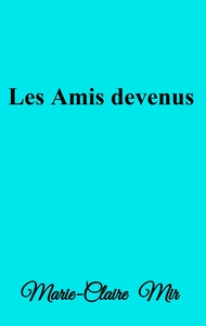 LES AMIS DEVENUS