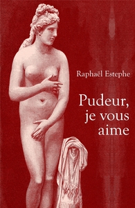 PUDEUR, JE VOUS AIME