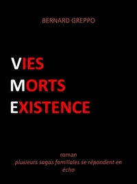 VIES MORTS EXISTENCE - PLUSIEURS SAGAS FAMILIALES SE REPONDENT EN ECHO