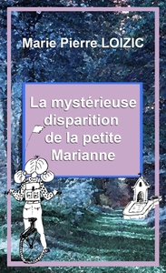 La Mystérieuse Disparition de la petite Marianne