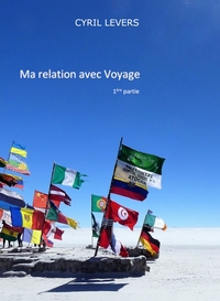 MA RELATION AVEC VOYAGE - 1ERE PARTIE