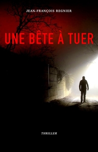 UNE BETE A TUER