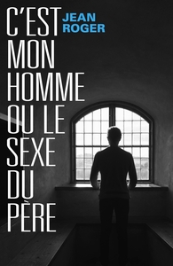 C'EST MON HOMME OU LE SEXE DU PERE