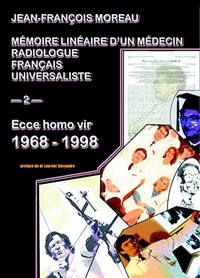 Mémoire linéaire d'un médecin radiologue français universaliste - Volume 2