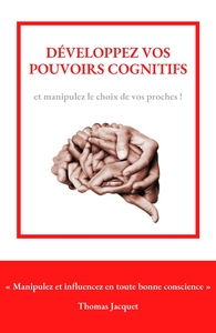 Développez vos pouvoirs cognitifs