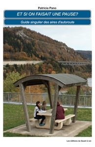 ET SI ON FAISAIT UNE PAUSE ? - GUIDE SINGULIER DES AIRES D'AUTOROUTE