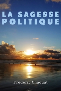 LA SAGESSE POLITIQUE