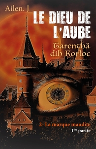 Le Dieu de l'aube - Tarenthä dhí Korloc, Tome 2